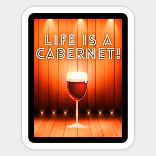 Life is a Cabernet Sticker